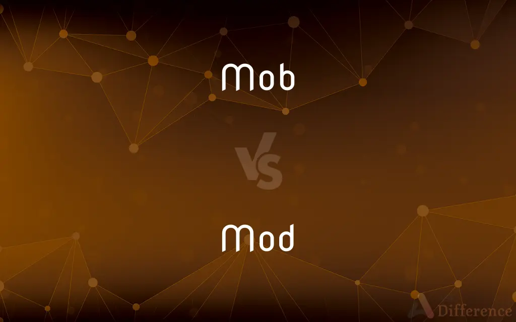Mob vs. Mod — What's the Difference?
