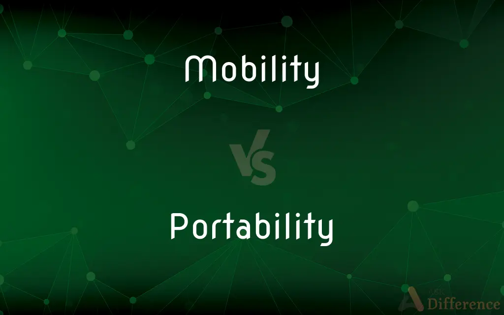 Mobility vs. Portability — What's the Difference?