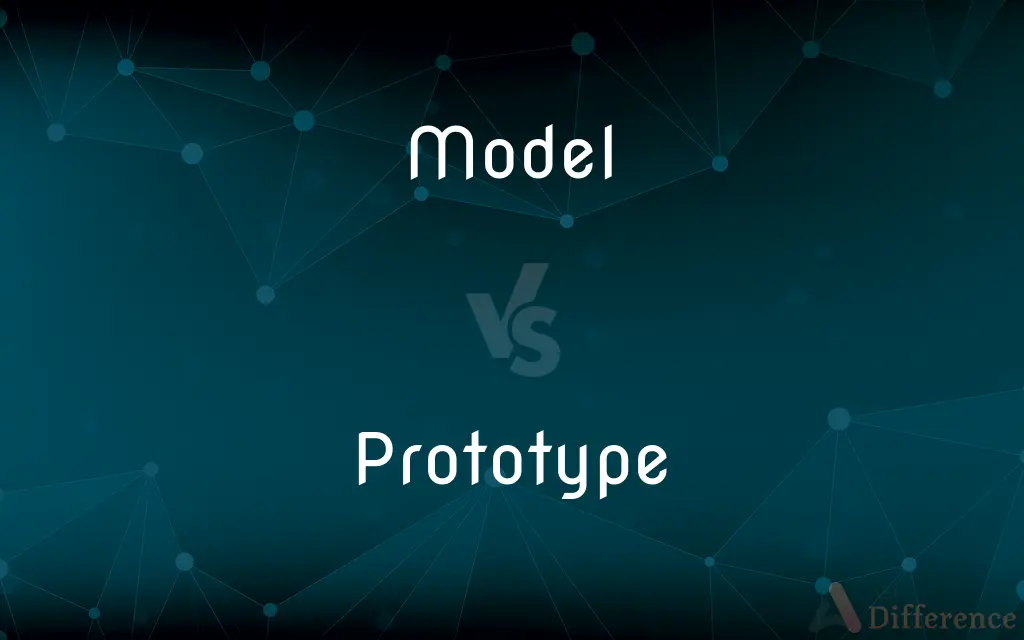 Model vs. Prototype — What's the Difference?