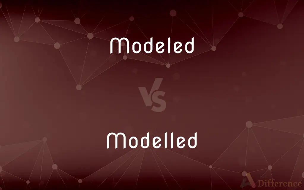 Modeled vs. Modelled — What's the Difference?