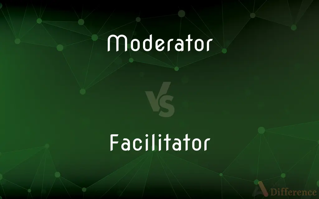 Moderator vs. Facilitator — What's the Difference?
