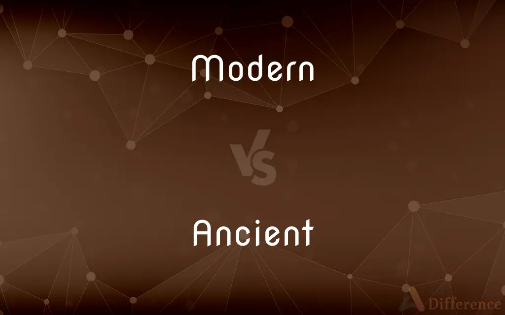 Modern vs. Ancient — What's the Difference?