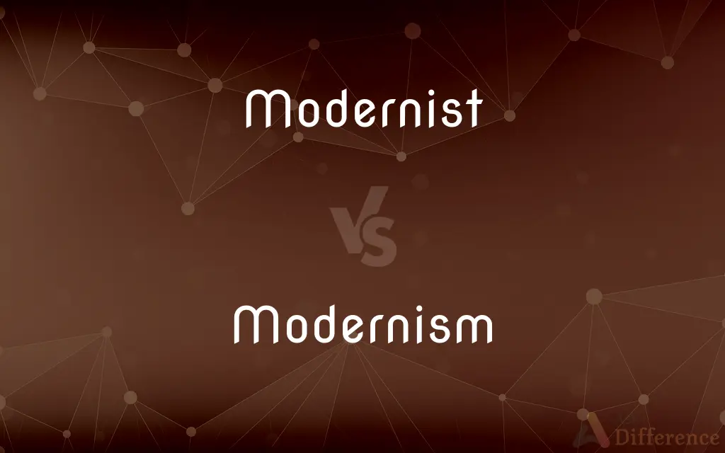 Modernist vs. Modernism — What's the Difference?