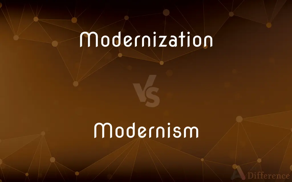 Modernization vs. Modernism — What's the Difference?