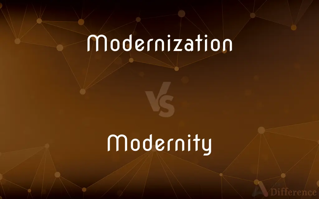 Modernization vs. Modernity — What's the Difference?