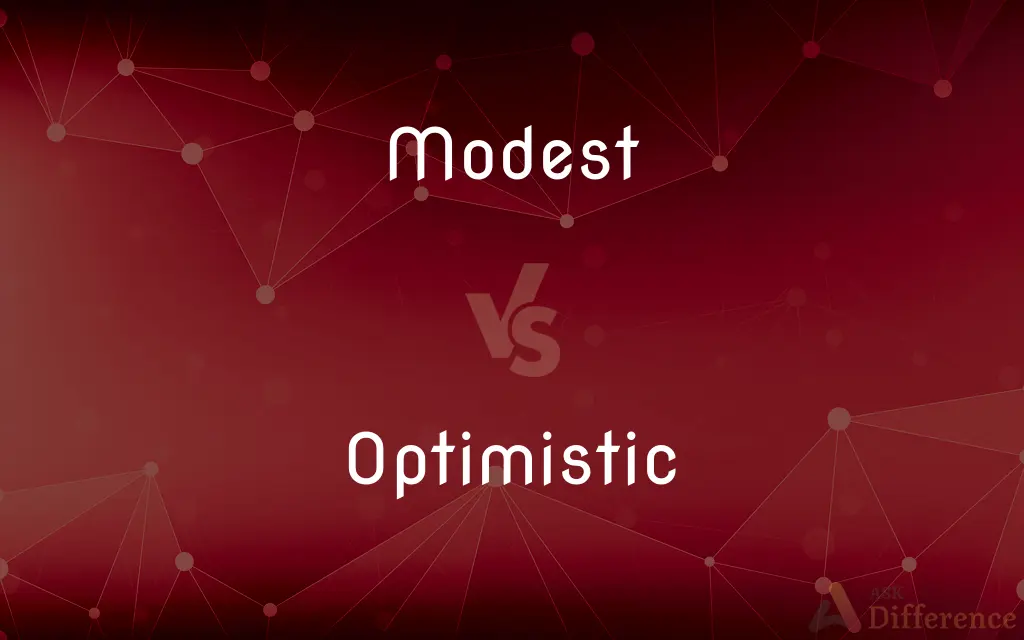 Modest vs. Optimistic — What's the Difference?