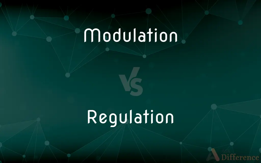 Modulation vs. Regulation — What's the Difference?