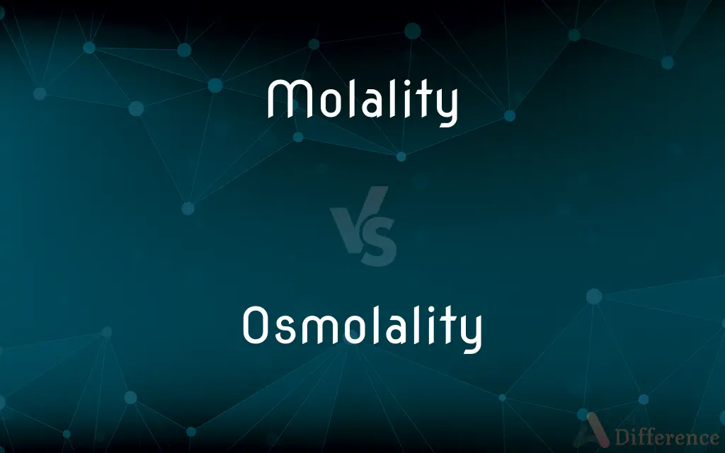 Molality vs. Osmolality — What's the Difference?