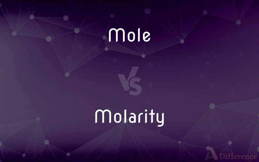 Mole vs. Molarity — What's the Difference?