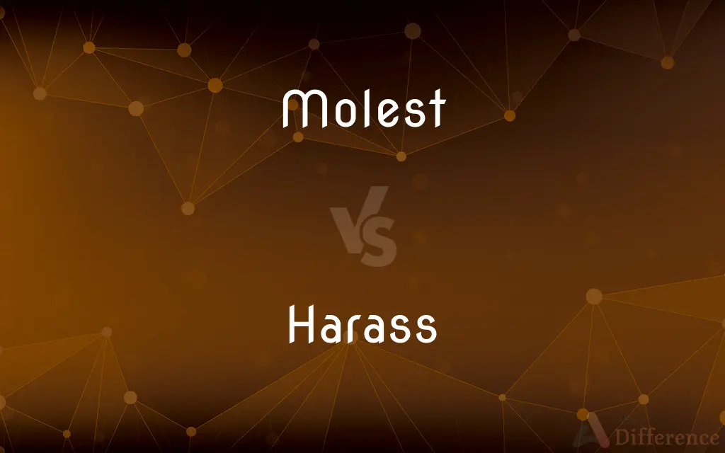 Molest vs. Harass — What's the Difference?