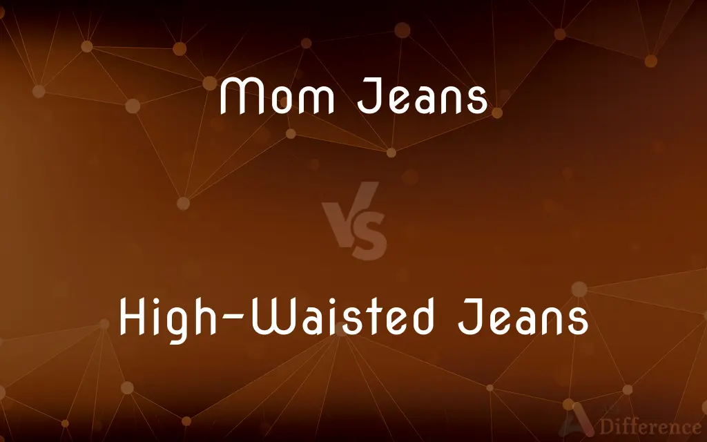 Mom Jeans vs. High-Waisted Jeans — What's the Difference?