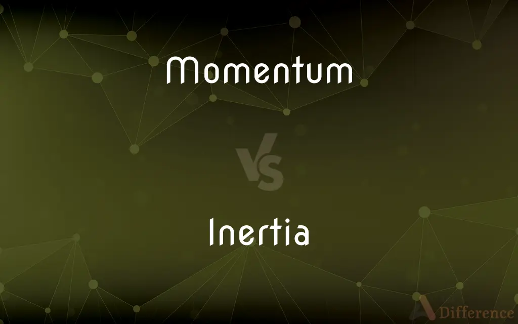 Momentum vs. Inertia — What's the Difference?