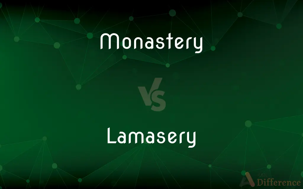 Monastery vs. Lamasery — What's the Difference?