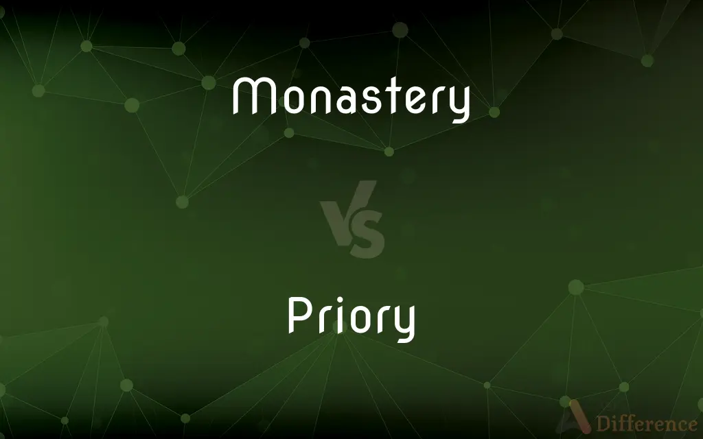 Monastery vs. Priory — What's the Difference?