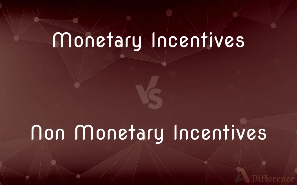 Monetary Incentives vs. Non Monetary Incentives — What's the Difference?