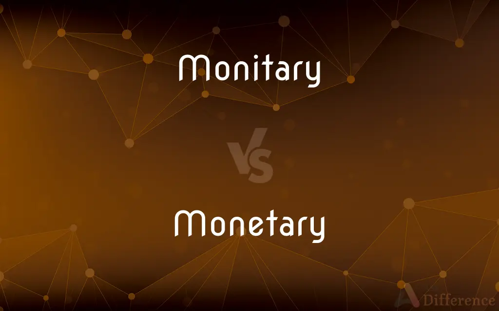 Monitary vs. Monetary — Which is Correct Spelling?