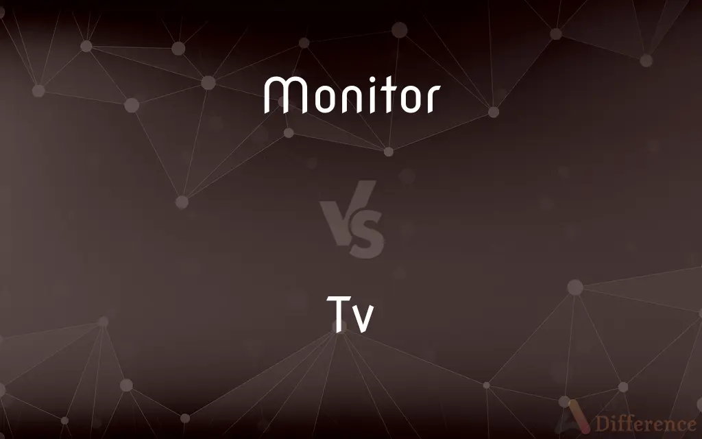 Monitor vs. Tv — What's the Difference?