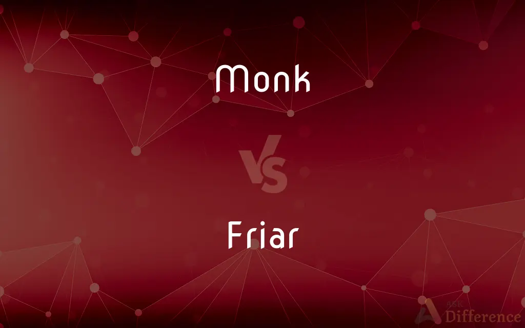 Monk vs. Friar — What's the Difference?