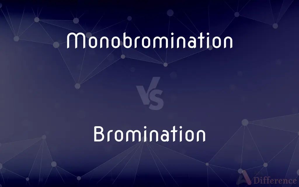 Monobromination vs. Bromination — What's the Difference?