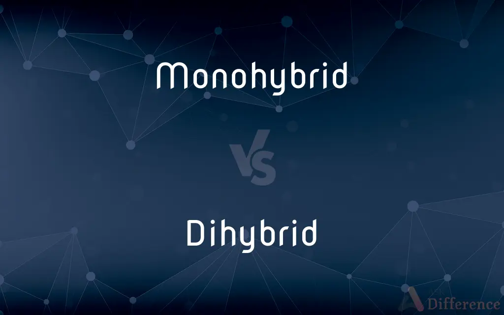 Monohybrid vs. Dihybrid — What's the Difference?