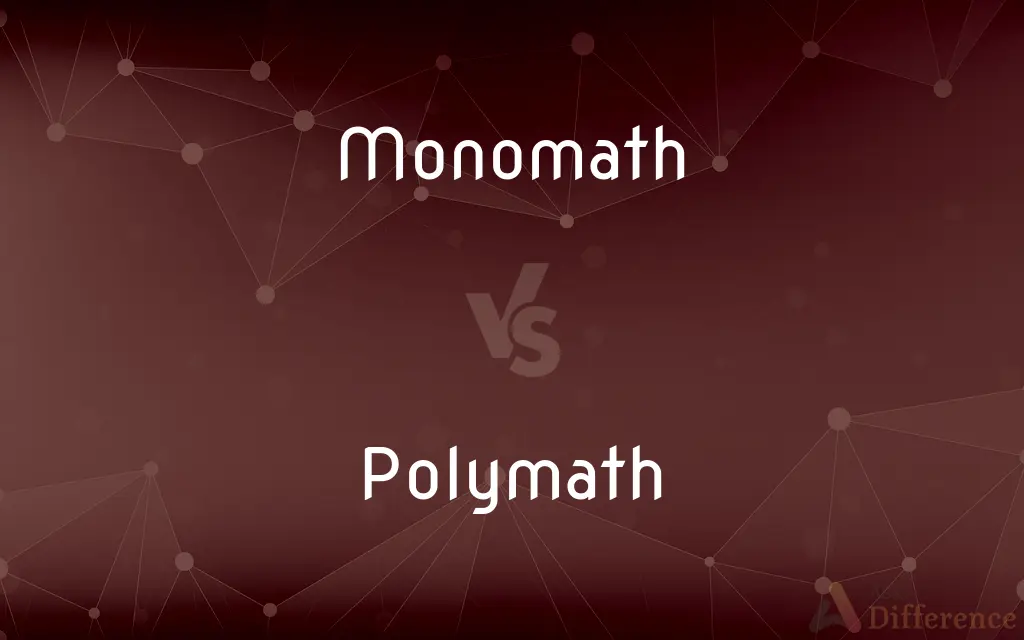 Monomath vs. Polymath — What's the Difference?