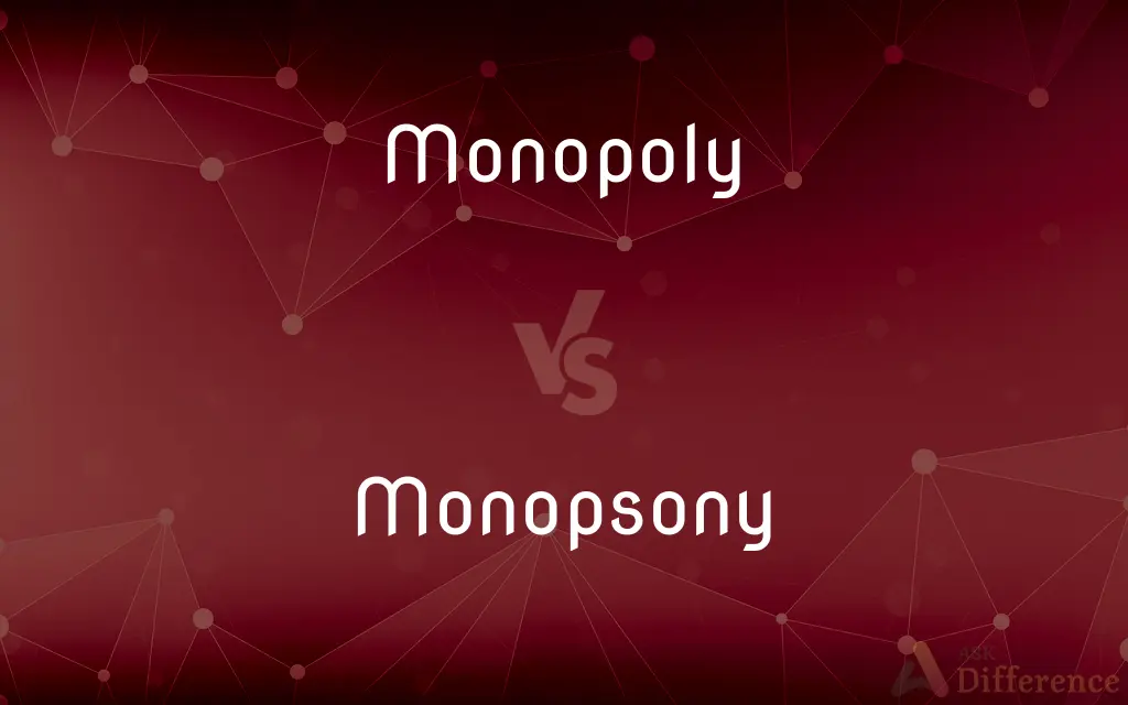 Monopoly vs. Monopsony — What's the Difference?