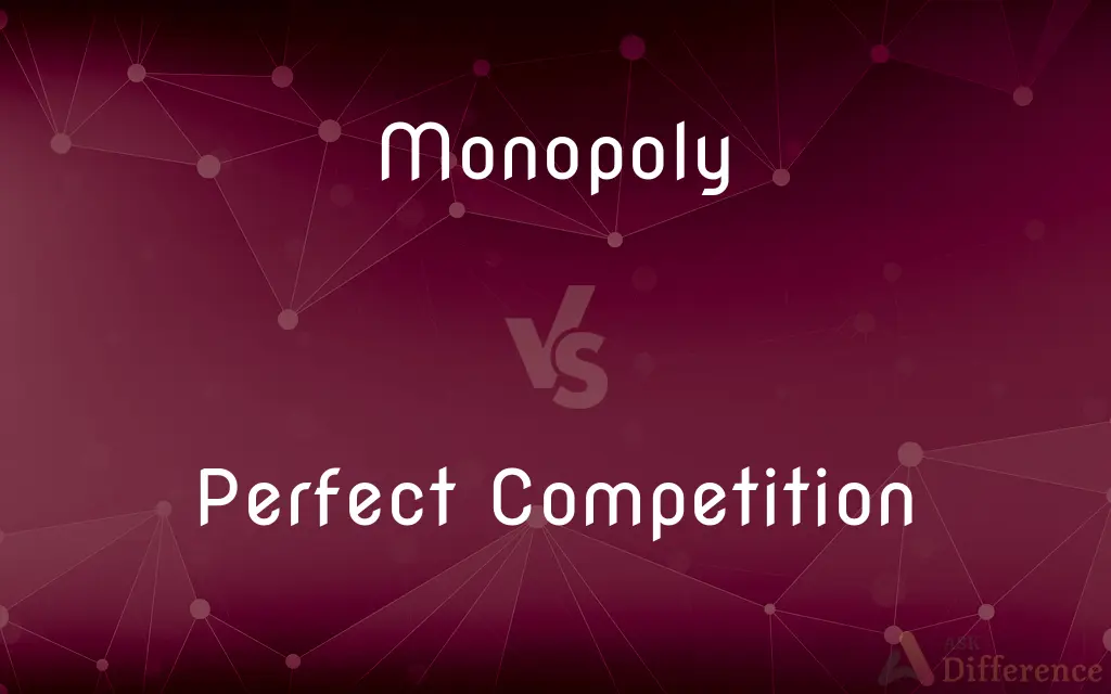 Monopoly vs. Perfect Competition — What's the Difference?