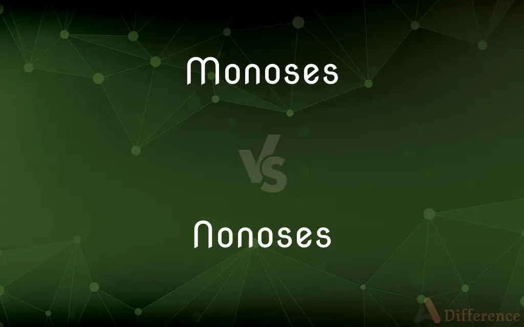 Monoses vs. Nonoses — What's the Difference?