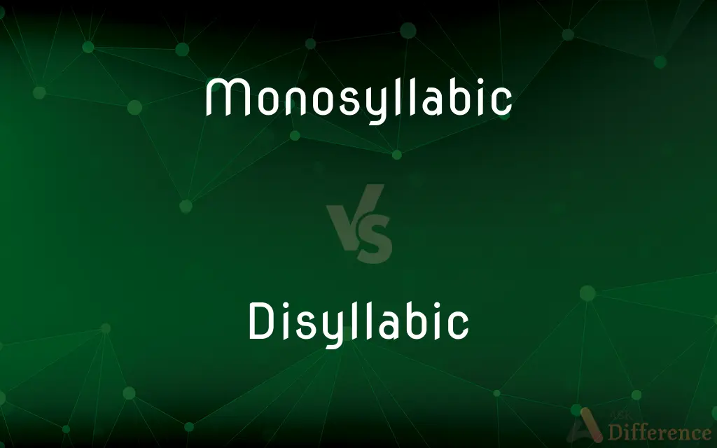 Monosyllabic vs. Disyllabic — What's the Difference?