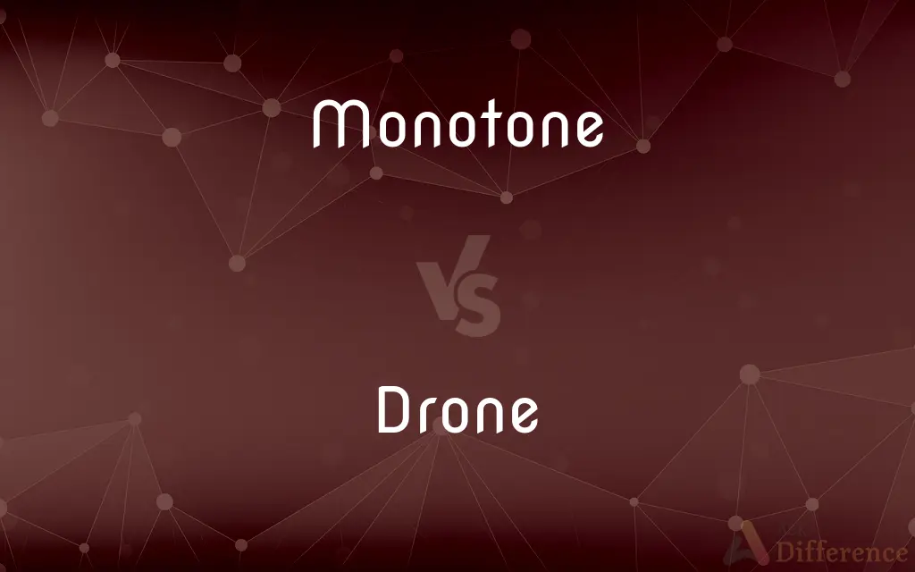 Monotone vs. Drone — What's the Difference?