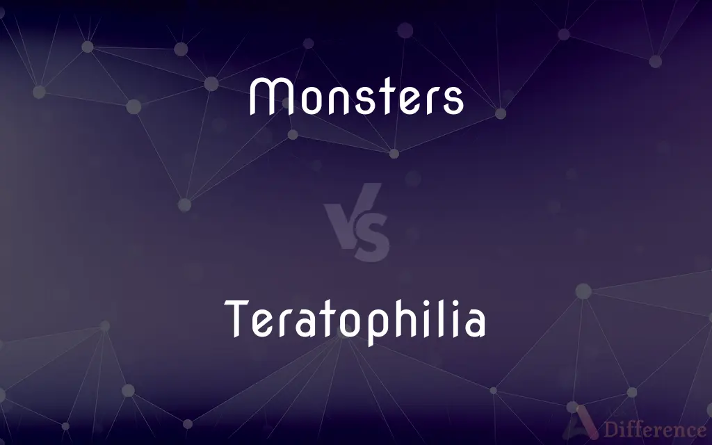 Monsters vs. Teratophilia — What's the Difference?