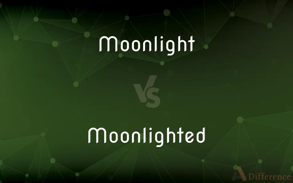 Moonlight vs. Moonlighted — What's the Difference?