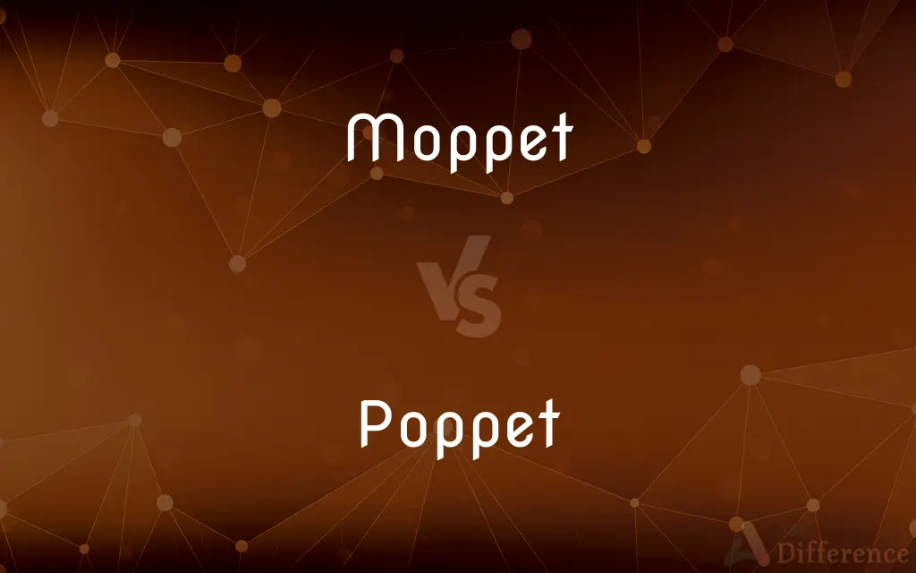 Moppet vs. Poppet — What's the Difference?