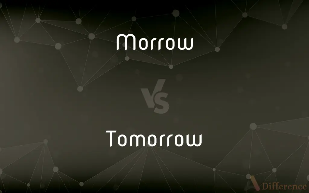 Morrow vs. Tomorrow — What's the Difference?