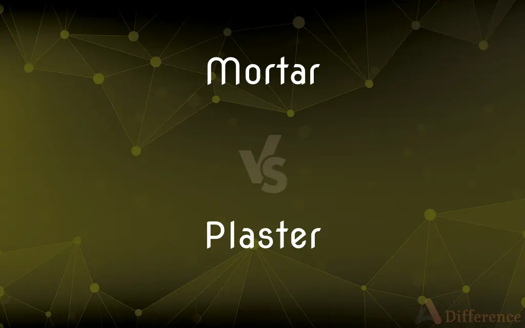 Mortar vs. Plaster — What's the Difference?