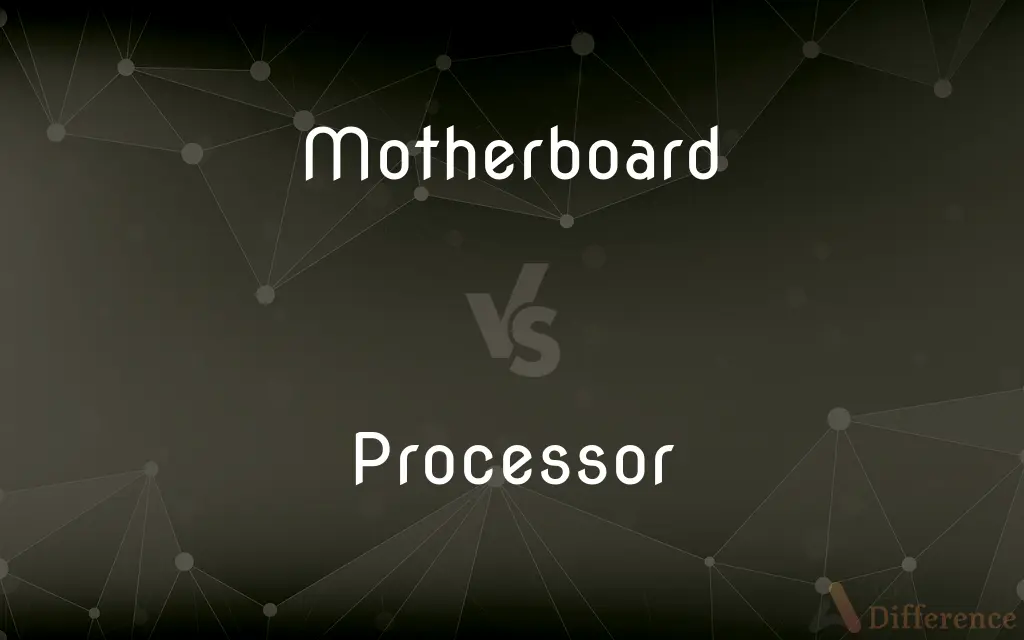 Motherboard vs. Processor — What's the Difference?