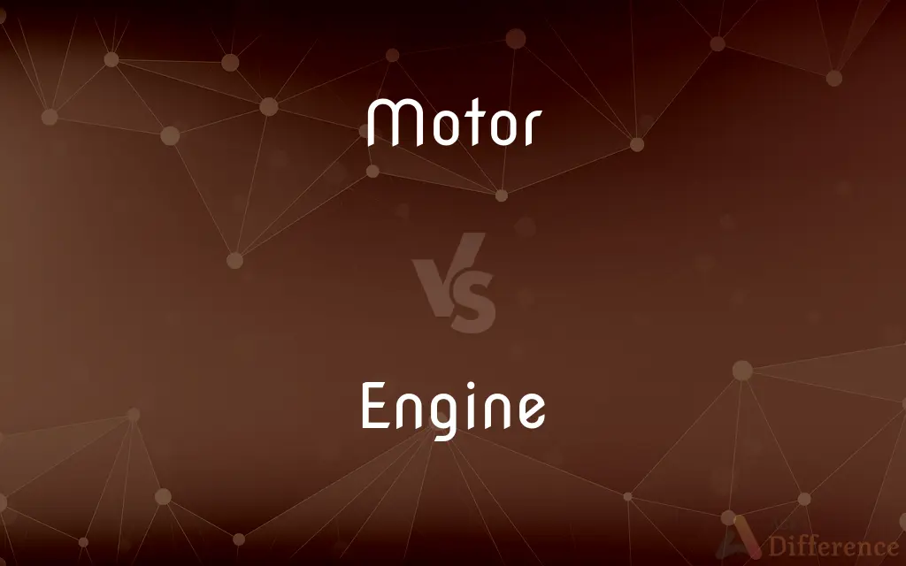 Motor vs. Engine — What's the Difference?