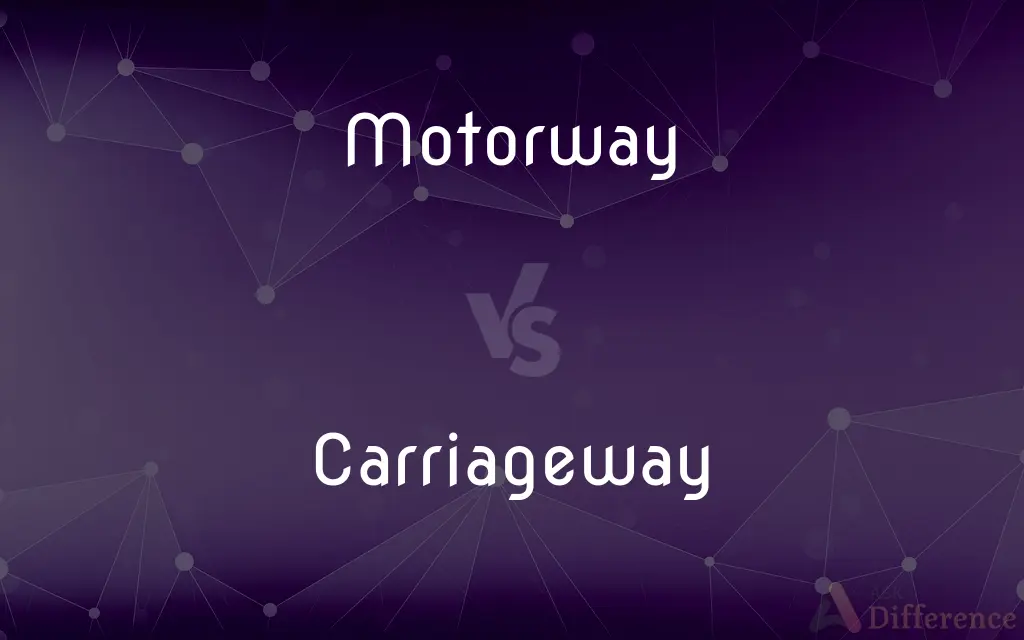 Motorway vs. Carriageway — What's the Difference?