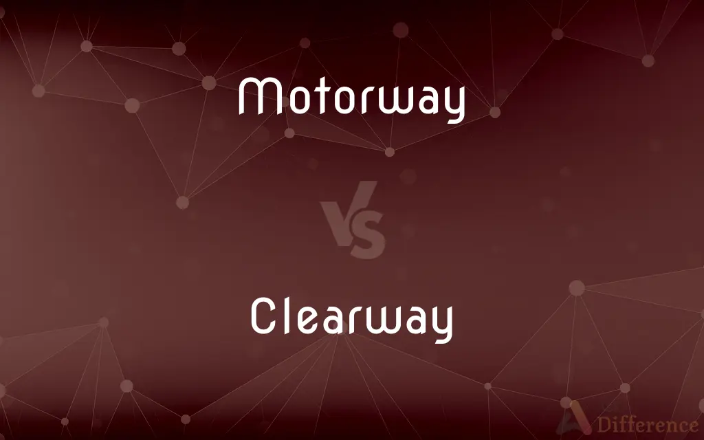 Motorway vs. Clearway — What's the Difference?