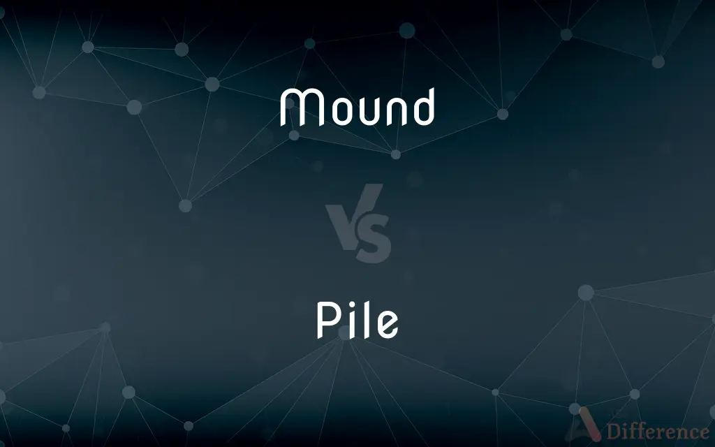 Mound vs. Pile — What's the Difference?