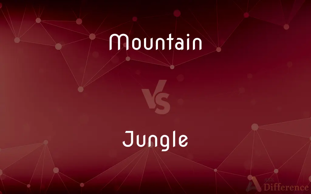 Mountain vs. Jungle — What's the Difference?