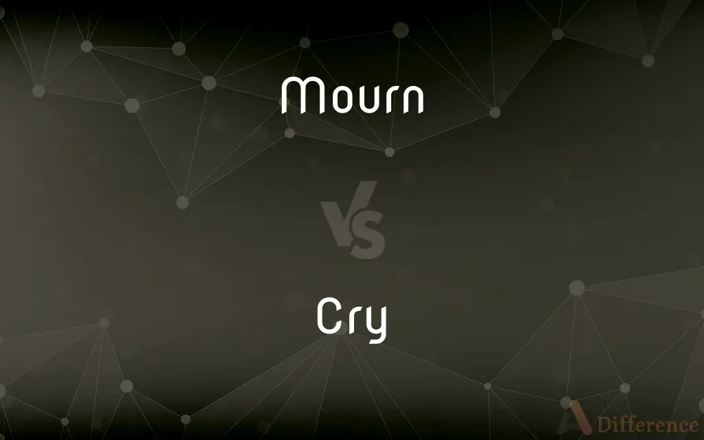 Mourn vs. Cry — What's the Difference?
