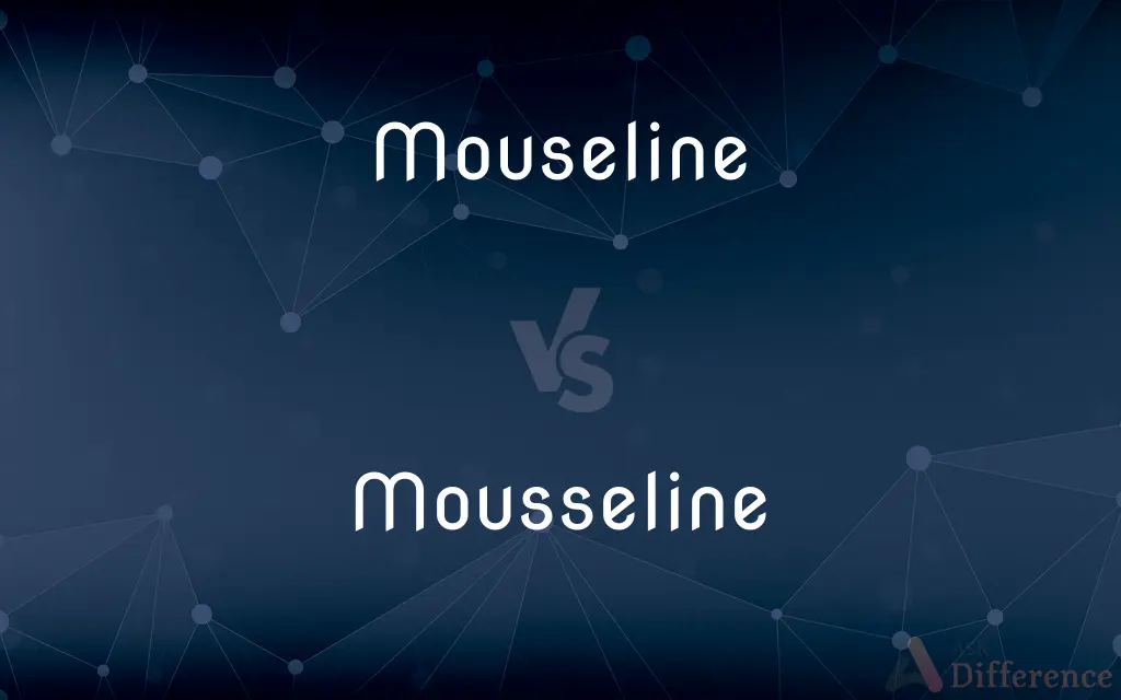 Mouseline vs. Mousseline — Which is Correct Spelling?