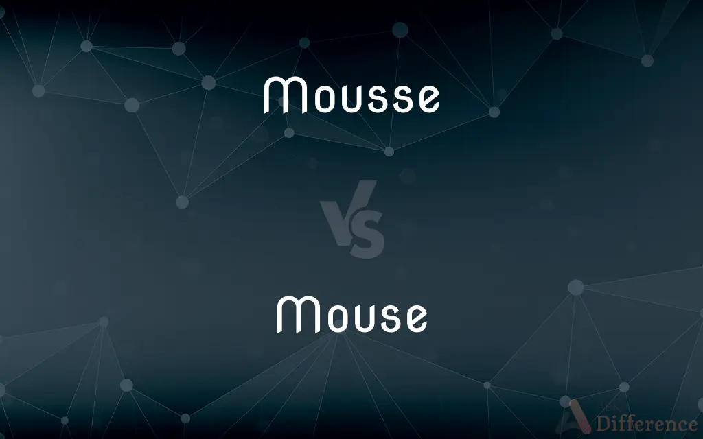 Mousse vs. Mouse — What's the Difference?