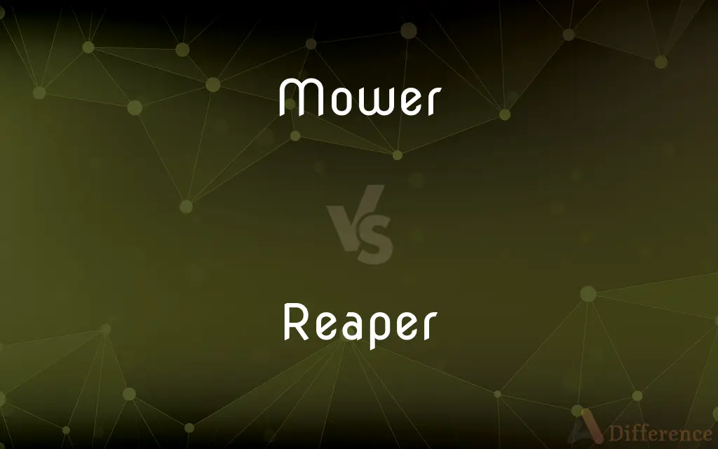 Mower vs. Reaper — What's the Difference?