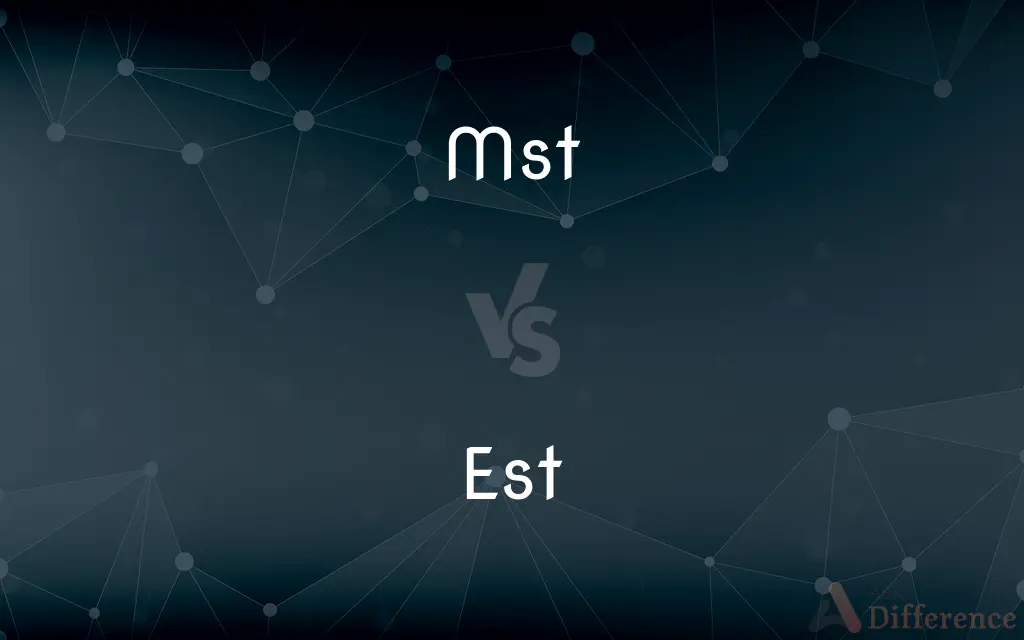 MST vs. EST — What's the Difference?