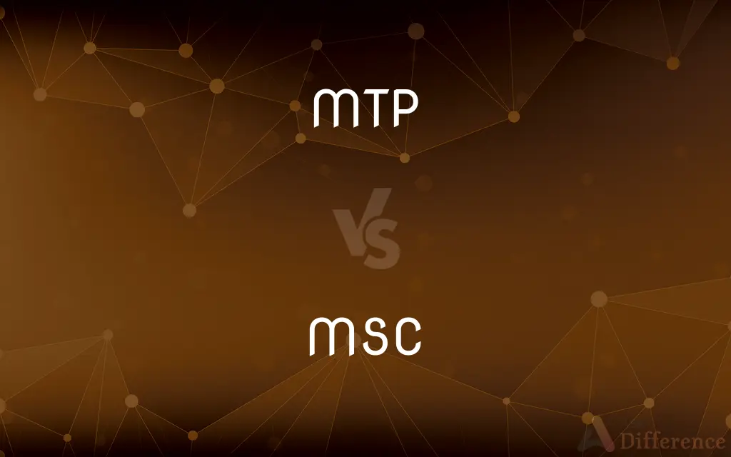 MTP vs. MSC — What's the Difference?
