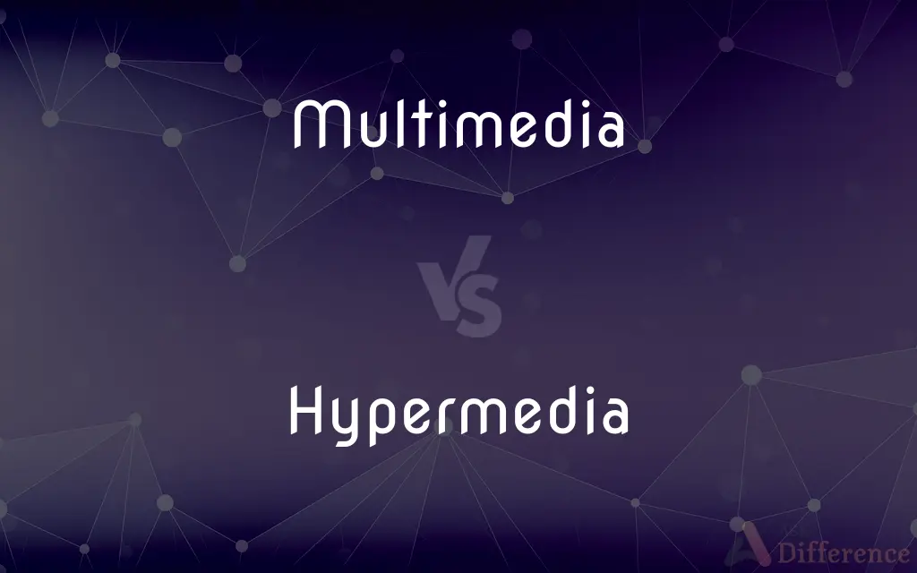 Multimedia vs. Hypermedia — What's the Difference?