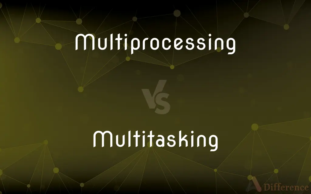 Multiprocessing vs. Multitasking — What's the Difference?