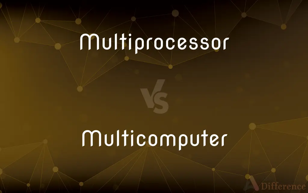 Multiprocessor vs. Multicomputer — What's the Difference?
